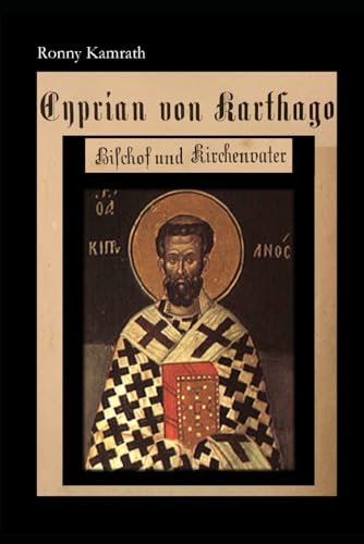 Cyprian von Karthago: Bischof und Kirchenvater Title