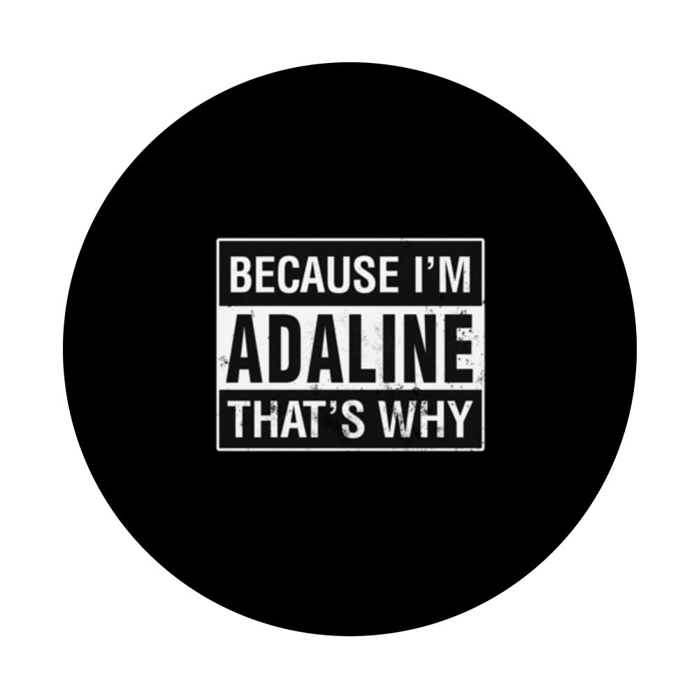 Adaline Name, Because I'm Adaline That's Why PopSockets Swappable PopGrip, Black - Image 3
