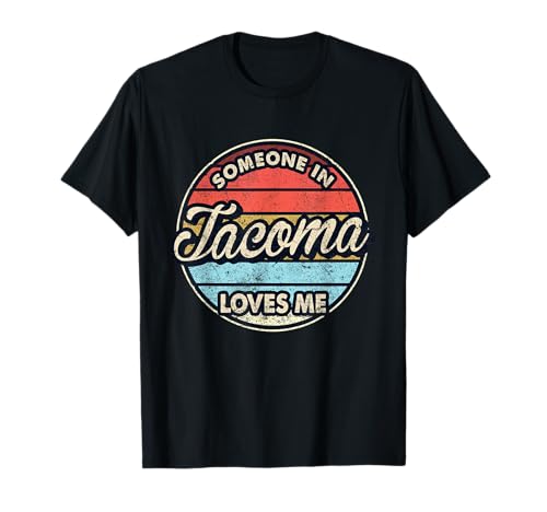 Quelqu'un à Tacoma m'aime City, États-Unis, États-Unis T-Shirt
