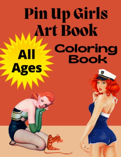 Pin Up Girls Art Book Coloring Book: Adults and Kids Coloring Book - 102 Pages Vintage Pop Art Designs - for Stress Relief, Relaxation, Fun and Practice