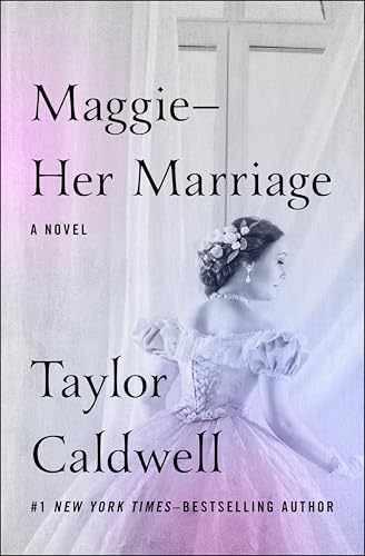 Maggie—Her Marriage: A Novel