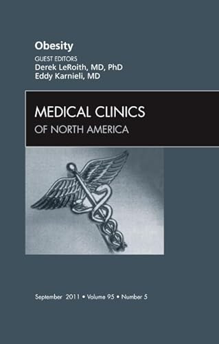 Obesity, An Issue of Medical Clinics (Volume 95-5) (The Clinics: Internal Medicine, Volume 95-5)