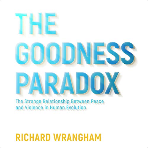 The Goodness Paradox by Richard Wrangham episode artwork