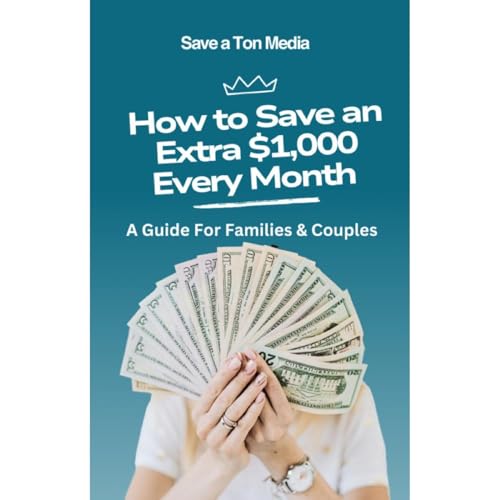 How to Save an Extra $1000 Every Month Audiolibro Por Save a Ton Media arte de portada