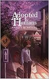 Adopted By Humans