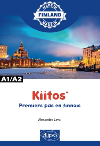 Kiitos - premiers pas en finnois (Made in) (French Edition)