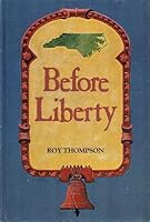 Before Liberty - Their New World Made the North Carolinians Different B0006CUK3O Book Cover