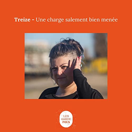 Treize, une charge salement bien men&eacute;e