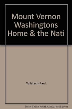 Hardcover Mount Vernon Washingtons Home & the Nati Book