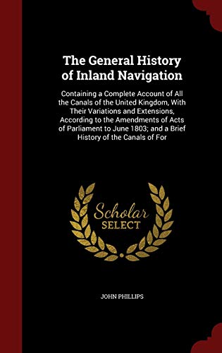 The General History of Inland Navigation: Conta... 1296670503 Book Cover