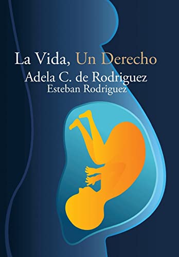 La Vida, Un Derecho (Spanish Edition)
