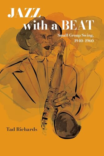 Jazz with a Beat: Small Group Swing, 1940–1960 (Excelsior Editions)