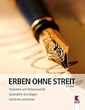 Erben ohne Streit: Testament und Verlassenschaft. Gesetzliche Grundlagen. Gebühren und Kosten. - Herausgeber: Verein für Konsumenteninformation Patricia Davis 
