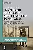 bergmann sammelalbum 1966/67  „Man kann Bergleute nicht grotesk schnitzen“: Bergmännische Darstellungen in der Kunstsammlung des Bochumer Bergbau-Museums (1928–1966) ... aus dem Deutschen Bergbau-Museum Bochum, 252)