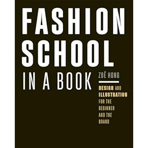 Fashion School in a Book: Design & Illustration for the Beginner and the Brand Paperback – February 25, 2025