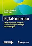 Digital Connection: Die bessere Customer Journey mit smarten Technologien – Strategie und Praxisbeispiele