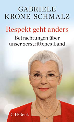 Respekt geht anders: Betrachtungen über unser zerstrittenes Land (Bec Respekt geht anders: Betrachtungen über unser zerstrittenes Land (Bec