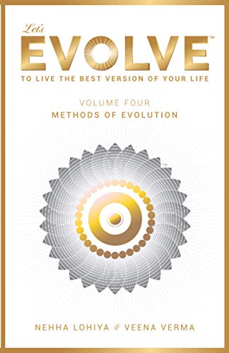 LET'S EVOLVE VOL.04 - METHODS OF EVOLUTION: To Live the Best version of your Life