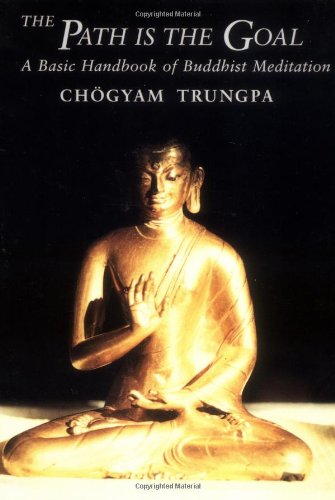 Buy The Path Is the Goal: Basic Handbook of Buddhist Meditation (Dharma Ocean) — BookShops.in