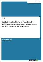 Der Fettmilchaufstand in Frankfurt. Der Aufstand aus unterschiedlichen Sichtweisen und das Problem der Perspektive 3668438153 Book Cover