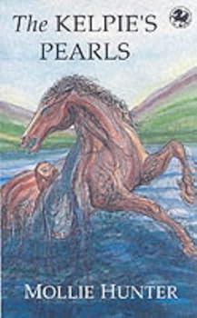 The Kelpie's Pearls by Mollie Hunter (1993-01-01)