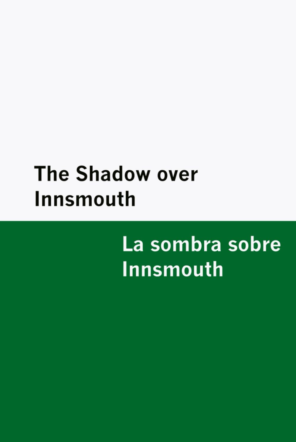 The Shadow over Innsmouth / La sombra sobre Innsmouth [Bilingual Edition] - English & Spanish