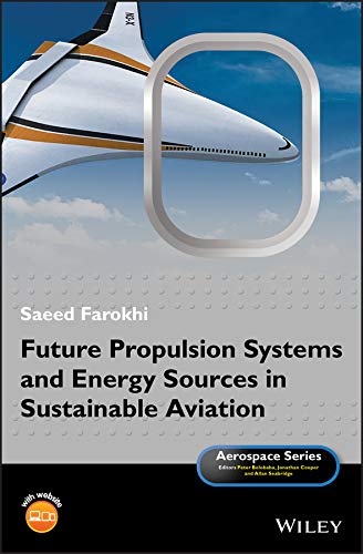 Future Propulsion Systems and Energy Sources in Sustainable Aviation (Aerospace Series)