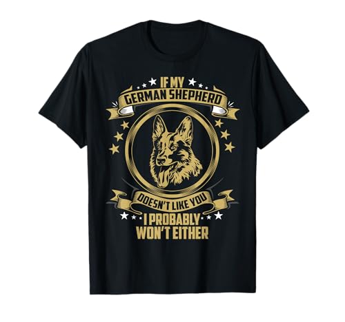 If my German Shepherd Shirt German Shepherd Owners Dog T-Shirt