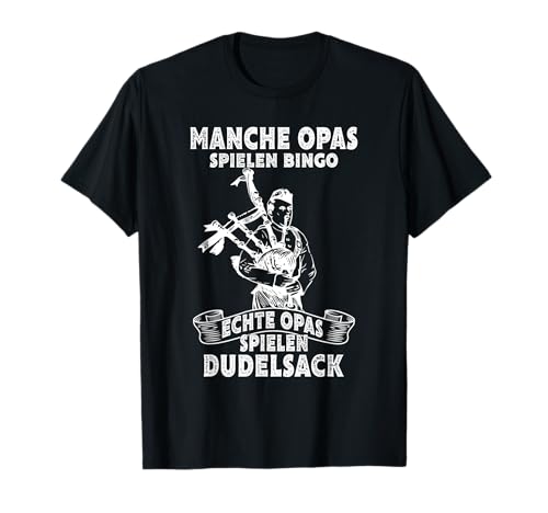 Lustige Dudelsack & Musiker Zubehör Geschenkideen - Dudelsack Opa Dudelsackspieler Schottland Geschenk T-Shirt