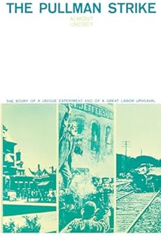 Paperback The Pullman Strike: The Story of a Unique Experiment and of a Great Labor Upheaval (Phoenix Books) Book