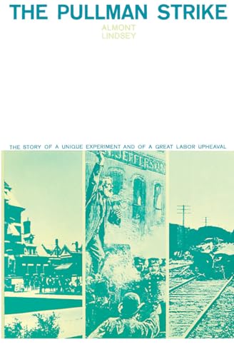 The Pullman Strike: The Story of a Unique Experiment and of a Gre...