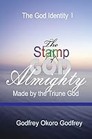 The Stamp of God Almighty: Made by the Triune God 1505585503 Book Cover