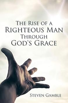 Paperback The Rise of a Righteous Man Through God's Grace Book