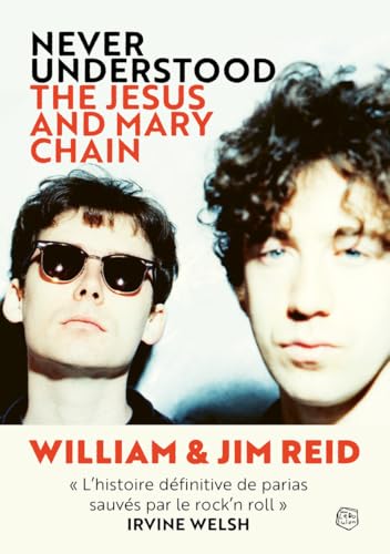 Never understood - The Jesus And Mary Chain Édition Collector Hardback
