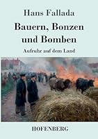 Bauern, Bonzen und Bomben: Aufruhr auf dem Land (German Edition) 3743755483 Book Cover