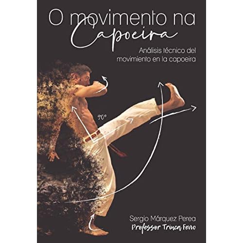 O MOVIMENTO NA CAPOEIRA: Análisis técnico del movimiento en la capoeira