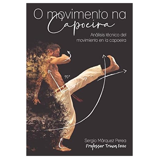 O MOVIMENTO NA CAPOEIRA: Análisis técnico del movimiento en la capoeira