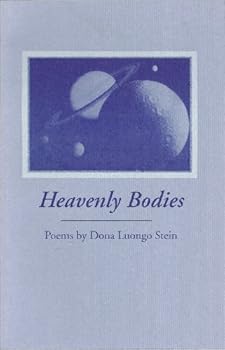 Paperback Heavenly Bodies: Poems by Dona Luongo Stein Book