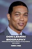 DON LEMON BIOGRAPHY: From Baton Rouge Roots to National Spotlight