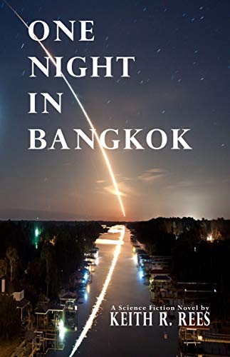 One Night in Bangkok: A Science Fiction Novel (One Night Trilogy Book 1)