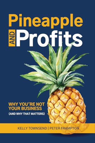 Pineapple and Profits: Why You're Not Your Business (And Why That Matters)