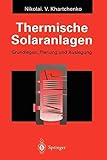  [(Thermische Solaranlagen)] [By (author) Nikolai V. Khartchenko] published on (July, 2012)