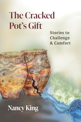 The Cracked Pot's Gift: Stories to Challenge and Comfort