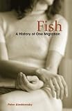 Fish: A History of One Migration