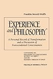 Franklin Merrell-Wolff's Experience and Philosophy: A Personal Record of Transformation and a Discussion of Transcendental Consciousness