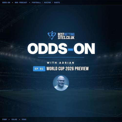 World Cup 2026 Betting Preview - Outright Value, England & Scotland's Hopes, Players to Watch & Dark Horses | Odds-On Ep 1