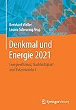  Denkmal und Energie 2021: Energieeffizienz, Nachhaltigkeit und Nutzerkomfort