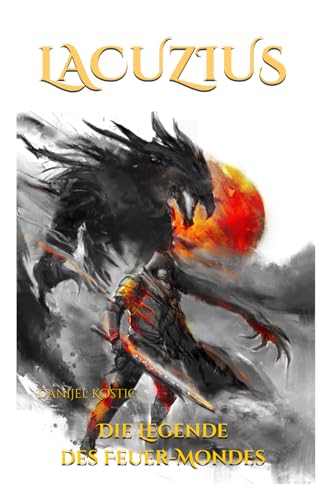 Lacuzius: Die Legende des Feuer-Mondes (German Edition)