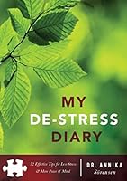 My De-Stress Diary: 52 Effective Tips for Less Stress and More Peace of Mind 9198217704 Book Cover