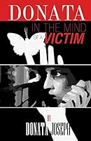 Donata: In the Mind of a Victim 1502759853 Book Cover
